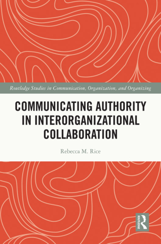 Cover image: Communicating Authority in Interorganizational Collaboration 1st edition 9780367653682