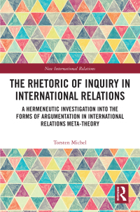 Imagen de portada: The Rhetoric of Inquiry in International Relations 1st edition 9780367703981