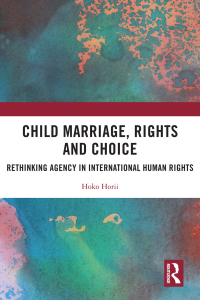 صورة الغلاف: Child Marriage, Rights and Choice 1st edition 9781032026695