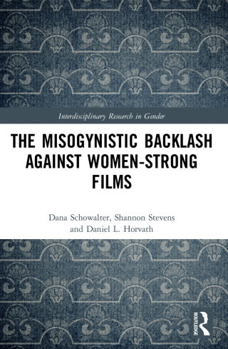 Cover image: The Misogynistic Backlash Against Women-Strong Films 1st edition 9780367262013