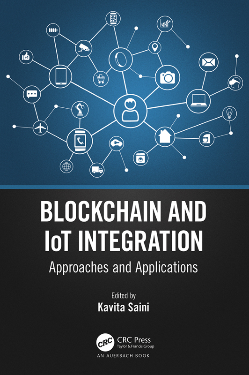 Blockchain and IoT Integration Approaches and Applications 1st Edition