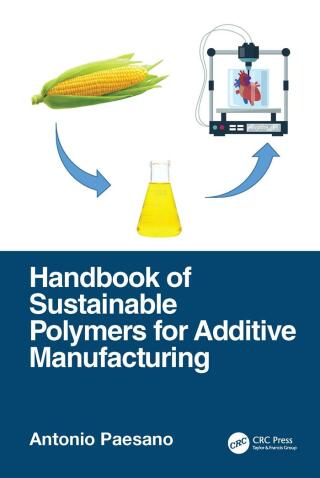 Cover image: Handbook of Sustainable Polymers for Additive Manufacturing 1st edition 9781138478886