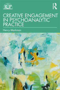Cover image: Creative Engagement in Psychoanalytic Practice 1st edition 9781032077239