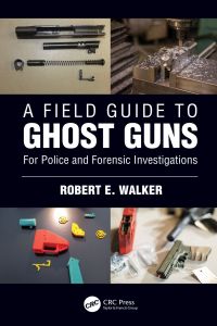 Cover image: A Field Guide to Ghost Guns 1st edition 9780367490959