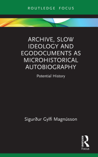 Cover image: Archive, Slow Ideology and Egodocuments as Microhistorical Autobiography 1st edition 9781032010793