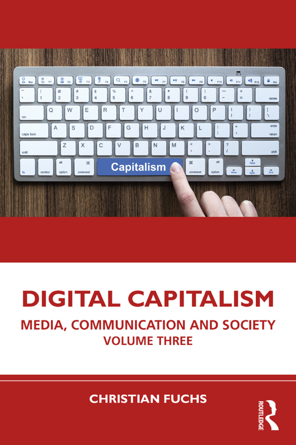 Digital Capitalism Media, Communication and Society Volume Three 1st Edition