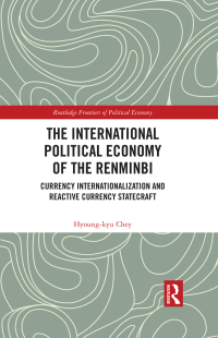 Cover image: The International Political Economy of the Renminbi 1st edition 9781032077864