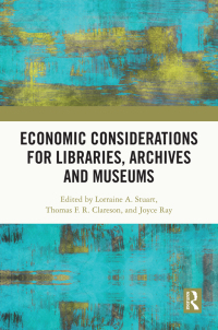 Cover image: Economic Considerations for Libraries, Archives and Museums 1st edition 9780367478711