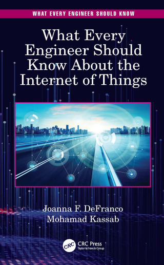 Cover image: What Every Engineer Should Know About the Internet of Things 1st edition 9780367858780
