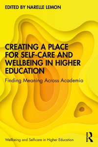 صورة الغلاف: Creating a Place for Self-care and Wellbeing in Higher Education 1st edition 9780367700522