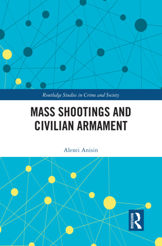 Cover image: Mass Shootings and Civilian Armament 1st edition 9780367757441