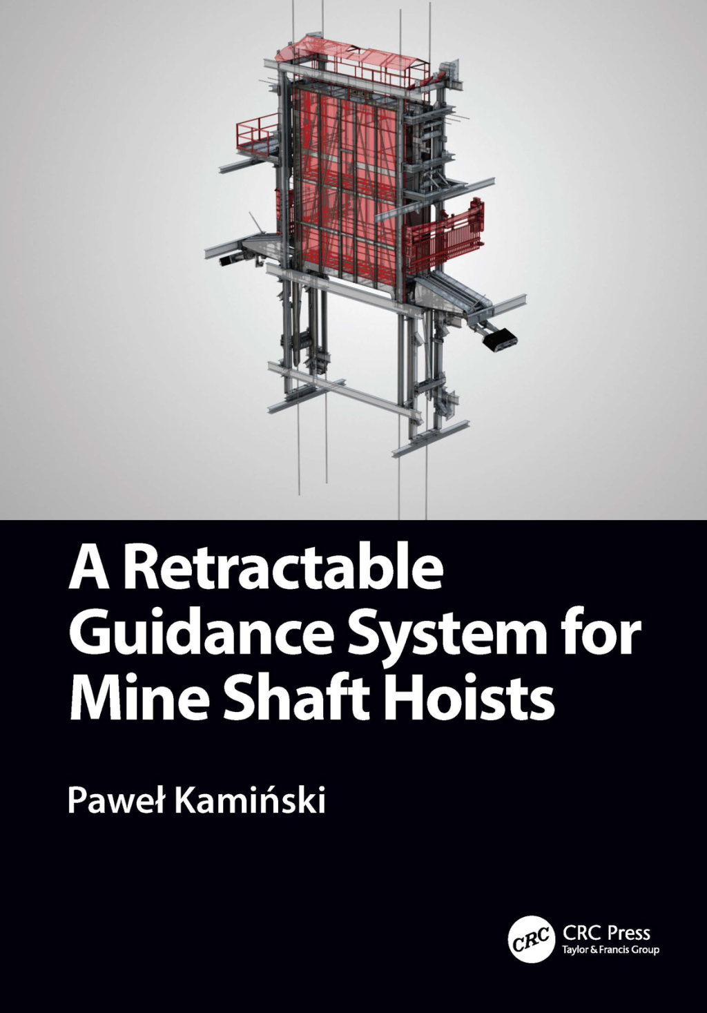 A Retractable Guidance System for Mine Shaft Hoists 1st Edition