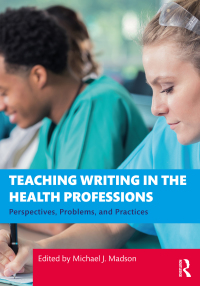 表紙画像: Teaching Writing in the Health Professions 1st edition 9780367755522