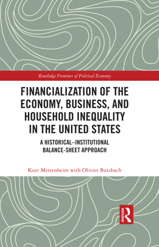 Cover image: Financialization of the Economy, Business, and Household Inequality in the United States 1st edition 9781032121512