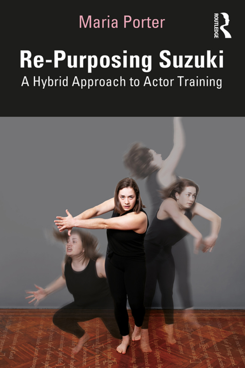 Re-Purposing Suzuki A Hybrid Approach to Actor Training 1st Edition
