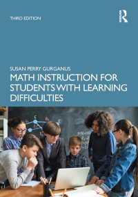 صورة الغلاف: Math Instruction for Students with Learning Difficulties 3rd edition 9780367561871