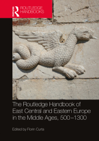 Cover image: The Routledge Handbook of East Central and Eastern Europe in the Middle Ages, 500-1300 1st edition 9781032127828