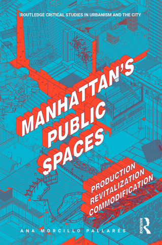 Cover image: Manhattan's Public Spaces 1st edition 9781032056401