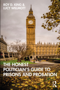 Cover image: The Honest Politician’s Guide to Prisons and Probation 1st edition 9781032063263