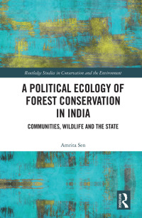 Imagen de portada: A Political Ecology of Forest Conservation in India 1st edition 9781032116396