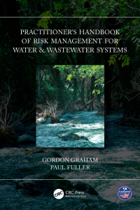 Cover image: Practitioner’s Handbook of Risk Management for Water & Wastewater Systems 1st edition 9781032134130