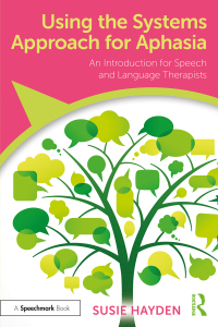 Cover image: Using the Systems Approach for Aphasia 1st edition 9781032014388