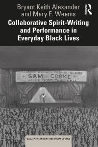 Titelbild: Collaborative Spirit-Writing and Performance in Everyday Black Lives 1st edition 9781032067155
