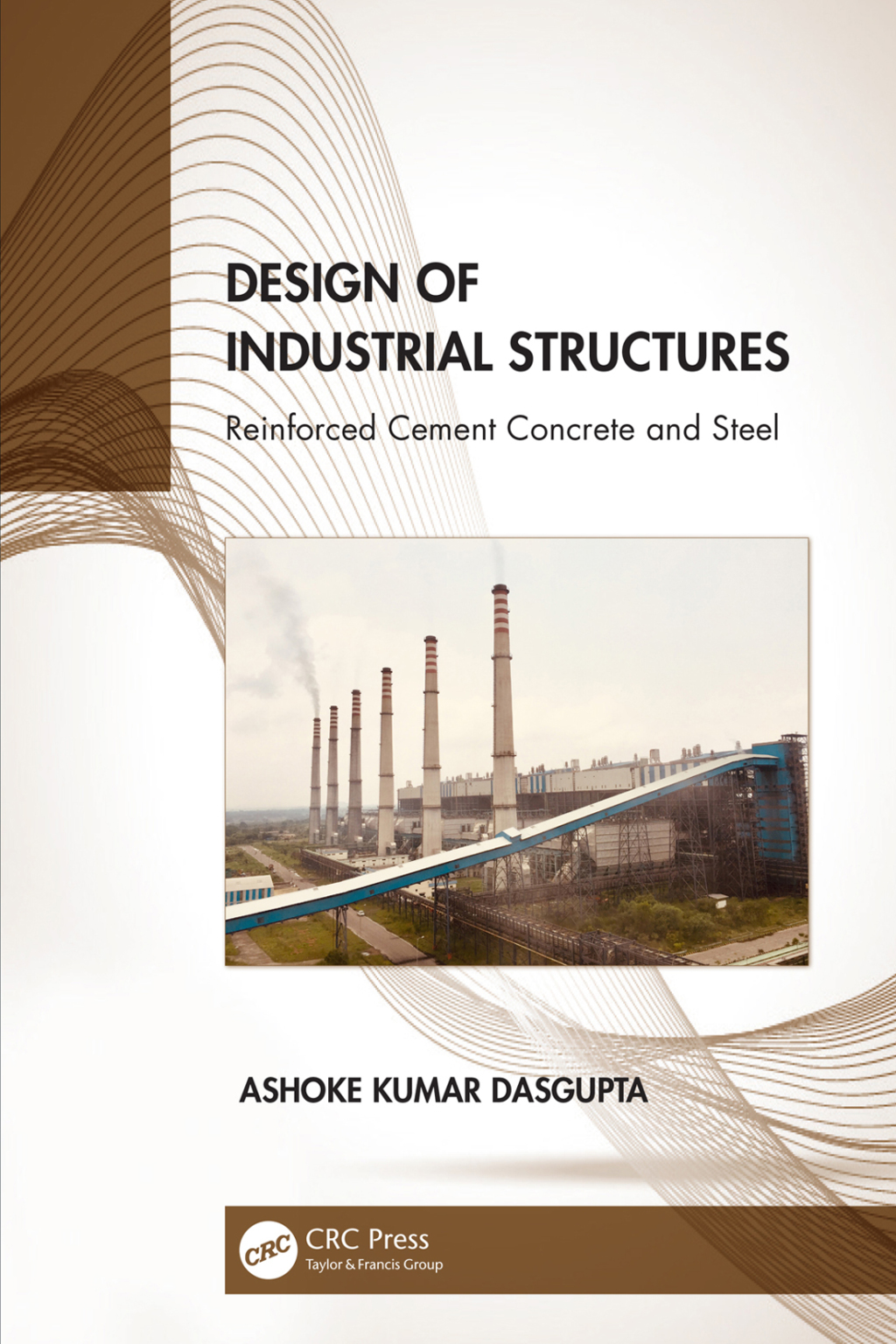 Design of Industrial Structures Reinforced Cement Concrete and Steel 1st Edition
