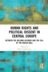 Cover image: Human Rights and Political Dissent in Central Europe 1st edition 9781032035000