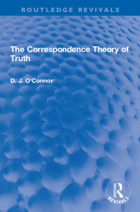 Cover image: The Correspondence Theory of Truth 1st edition 9781032129167