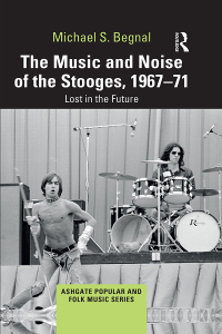 Cover image: The Music and Noise of the Stooges, 1967-71 1st edition 9780367648435