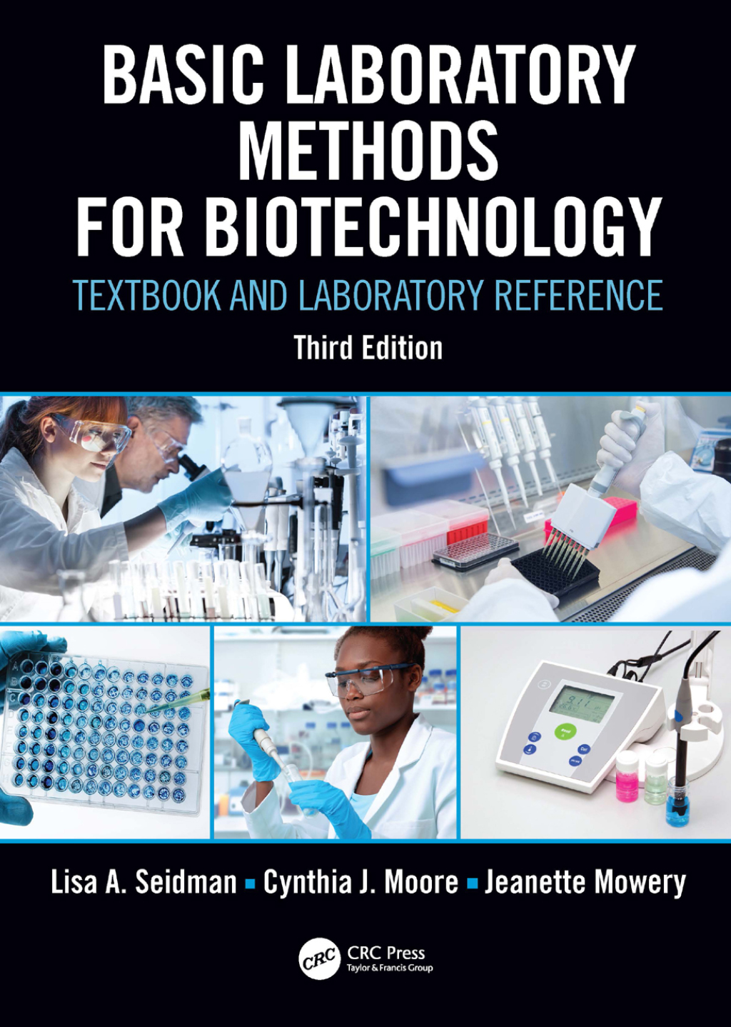 Basic Laboratory Methods for Biotechnology Textbook and Laboratory Reference 3rd Edition