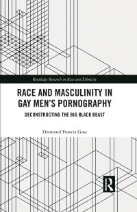 Imagen de portada: Race and Masculinity in Gay Men’s Pornography 1st edition 9781032138572