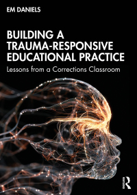 Cover image: Building a Trauma-Responsive Educational Practice 1st edition 9780367499631