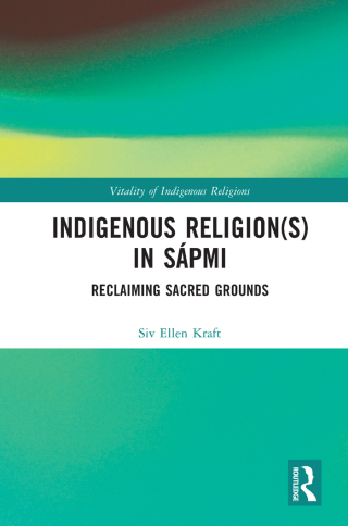 Cover image: Indigenous Religion(s) in Sápmi 1st edition 9781032014272