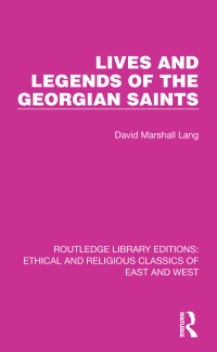 صورة الغلاف: Lives and Legends of the Georgian Saints 1st edition 9781032146799