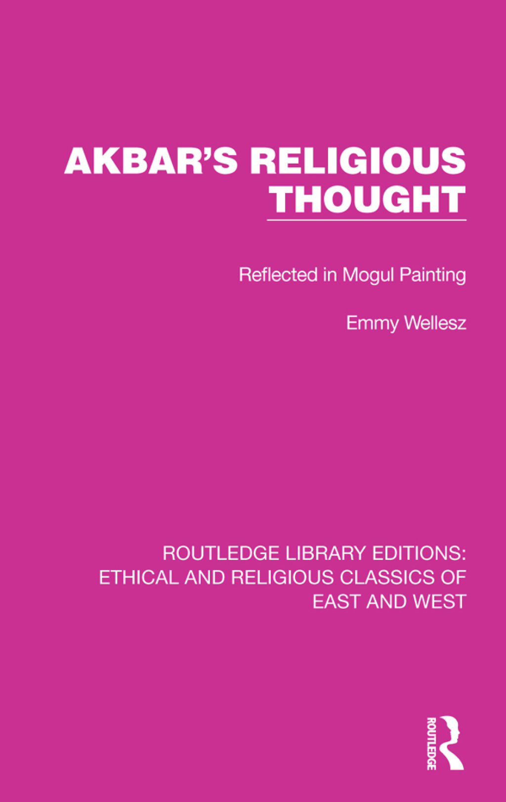 Akbar’s Religious Thought Reflected in Mogul Painting 1st Edition