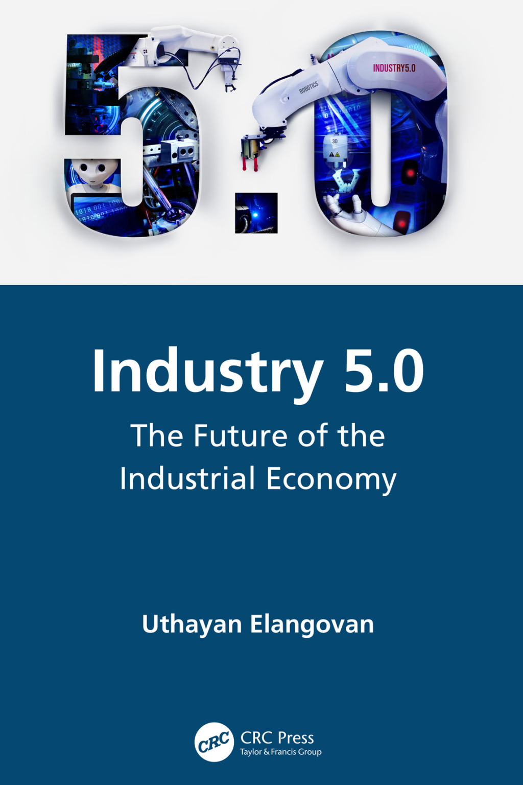 Industry 5.0 The Future of the Industrial Economy 1st Edition