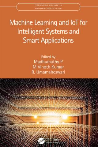 Cover image: Machine Learning and IoT for Intelligent Systems and Smart Applications 1st edition 9781032047256