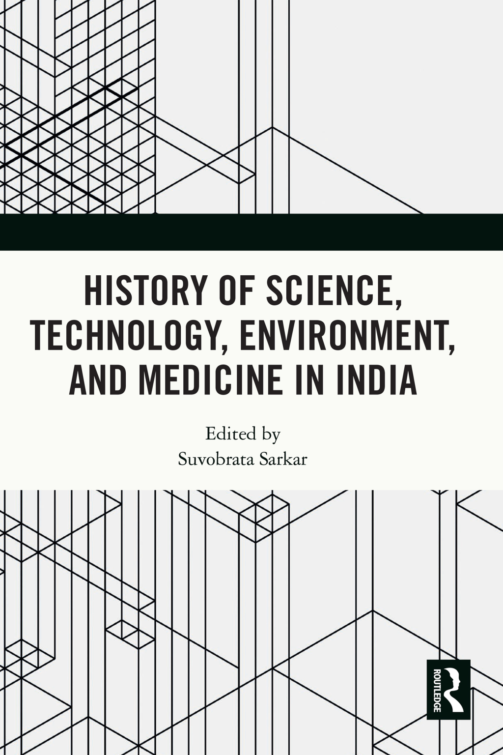 History of Science, Technology, Environment, and Medicine in India 1st Edition