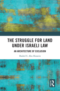 صورة الغلاف: The Struggle for Land Under Israeli Law 1st edition 9781032151250