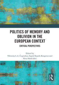 Omslagafbeelding: Politics of Memory and Oblivion in the European Context 1st edition 9781032138930