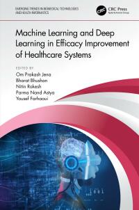 Cover image: Machine Learning and Deep Learning in Efficacy Improvement of Healthcare Systems 1st edition 9781032036724