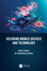 صورة الغلاف: Securing Mobile Devices and Technology 1st edition 9781032136110