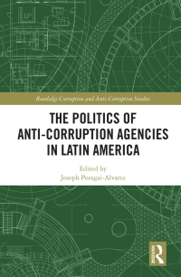 Cover image: The Politics of Anti-Corruption Agencies in Latin America 1st edition 9780367707699