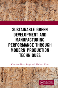 صورة الغلاف: Sustainable Green Development and Manufacturing Performance through Modern Production Techniques 1st edition 9781032038834
