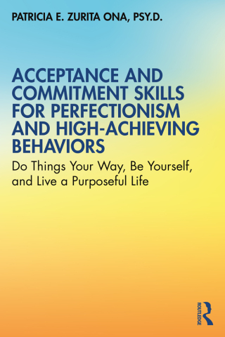 Cover image: Acceptance and Commitment Skills for Perfectionism and High-Achieving Behaviors 1st edition 9780367369224