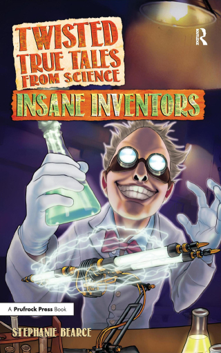 Immagine di copertina: Twisted True Tales From Science 1st edition 9781618215703