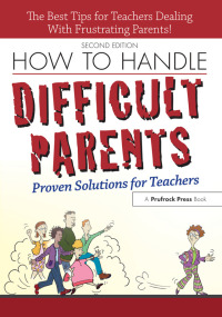 Omslagafbeelding: How to Handle Difficult Parents 2nd edition 9781593639587