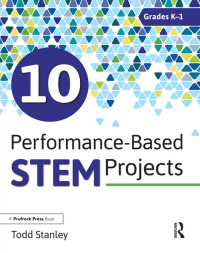 Cover image: 10 Performance-Based STEM Projects for Grades K-1 1st edition 9781618218001